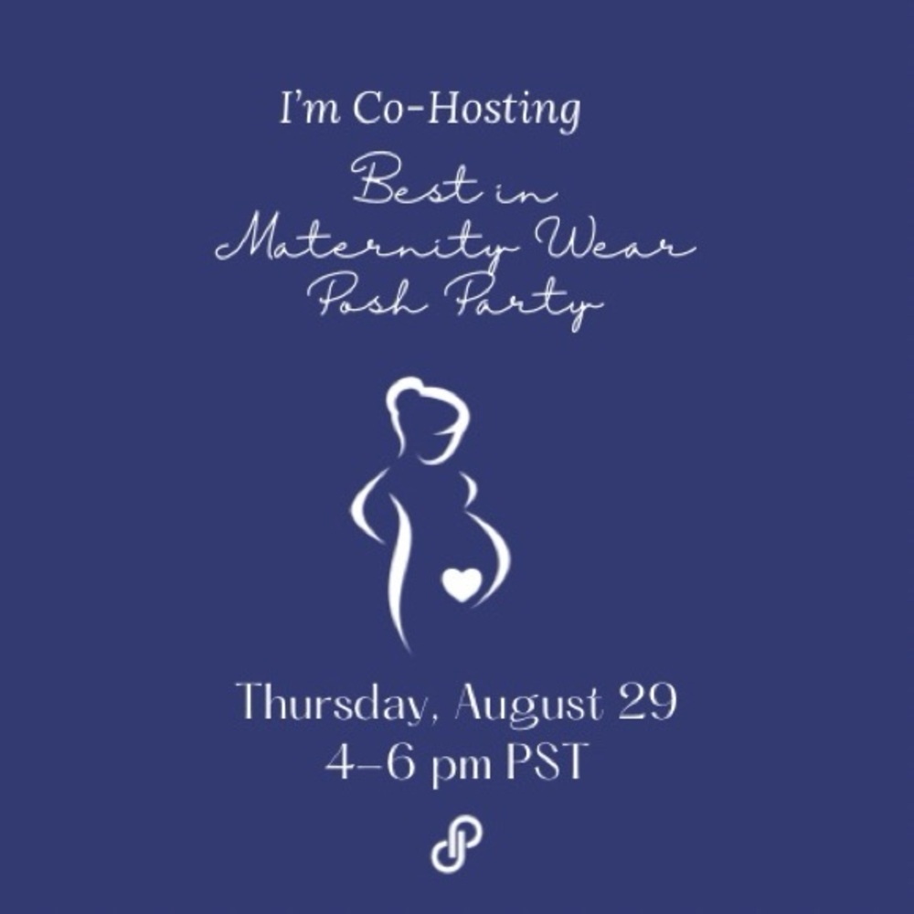 I am co-hosting the "Best in Maternity Wear" Posh Party - August 29